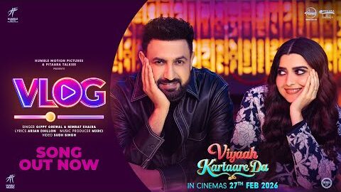 Vlog (Official Video) | Gippy Grewal X Nimrat Khaira X Arjan Dhillon X Mxrci | Viyaah Kartaare Da