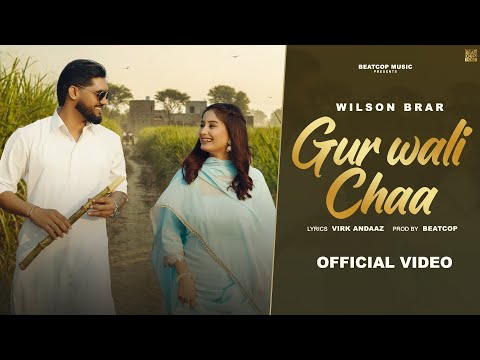 Gur Wali Chaa (Official Video) | Wilson Brar | BeatCop | New Punjabi Song 2026