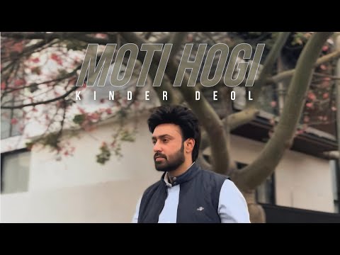 Moti Hogi || Kinder Deol|| New Punjabi song