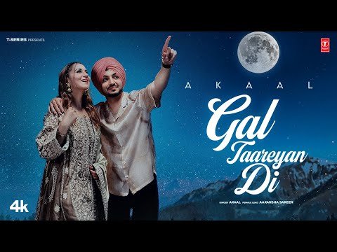 GAL TAAREYAN DI (Official Video) | AKAAL | Latest Punjabi Songs 2025