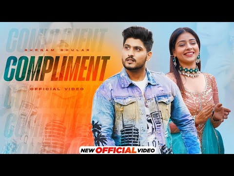 Compliment Gurnam Bhullar ( Official Video ) Gurnam Bhullar New Song | Latest New Punjabi Songs