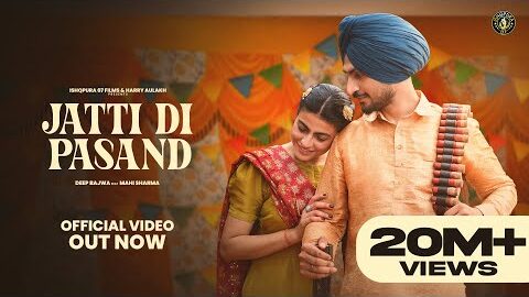 New Punjabi Song 2024 | Jatti Di Pasand- Deep Bajwa ft Mahi Sharma |  Latest Punjabi Song 2024