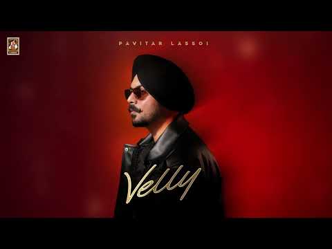 Velly (Official Song ) Pavitar Lassoi | Deol Harman  | New Punjabi Song