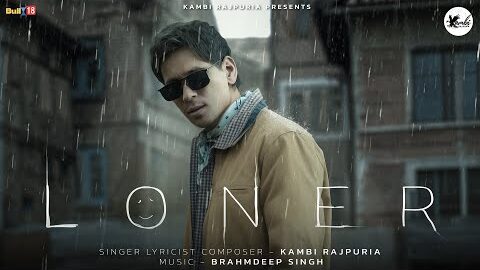 LONER || Kambi Rajpuria || Full Story Song || New Punjabi Song 2025