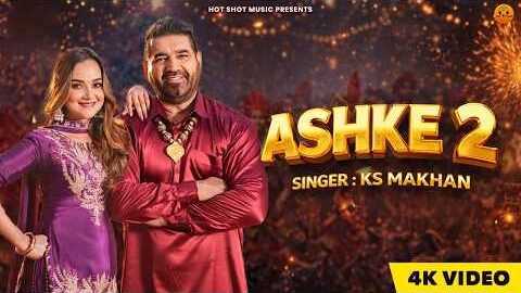 Ashke 2 (4K Video) KS Makhan | New Punjabi songs 2026 | Latest Bhangra song 2026 | Hot Shot Music