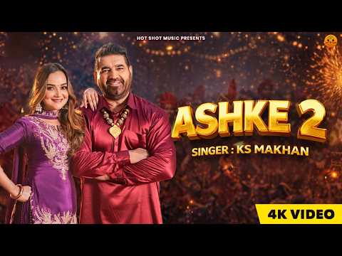 Ashke 2 (4K Video) KS Makhan | New Punjabi songs 2026 | Latest Bhangra song 2026 | Hot Shot Music