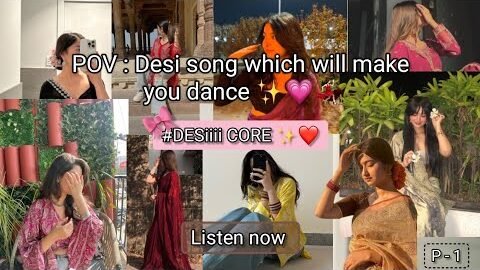POV : Desi song which will make you dance P – 1 ✨💗 #desi #trendingvideo #viralvideo #aestheticedits