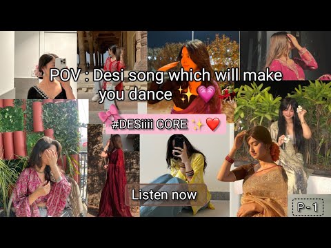 POV : Desi song which will make you dance P – 1 ✨💗 #desi #trendingvideo #viralvideo #aestheticedits
