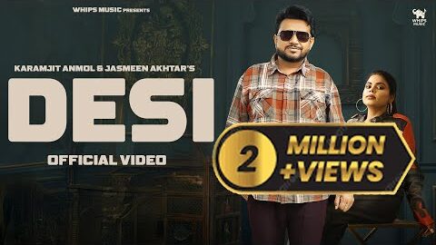 Desi ( Official Video ) : Karamjit Anmol | Jasmeen Akhtar | New Punjabi songs 2025 | Whips Music