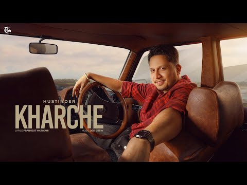 Kharche (Official Song) Hustinder | Prabhjot Matwani | Desi Crew | Youngsters | Latest Punjabi Song