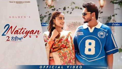 2 Natiyan ( Official video ) | Golden | Snehil music  | Team CC Records |  | New Punjabi Song 2026