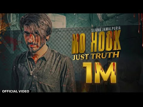 NO HOOK JUST TRUTH – ( Official Music Video ) – SuNNa jamalpuria | Jay Sandhu
