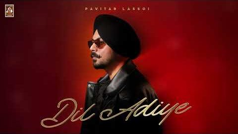 Dil Adiye( Official Song )Pavitar Lassoi ft. Anhad Kaur | Deol Harman  | New Punjabi Song