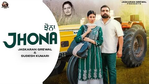 JHONA (Official Video) Jaskaran Grewal & Sudesh Kumari | New Punjabi Songs 2025 | Punjabi Duet Songs