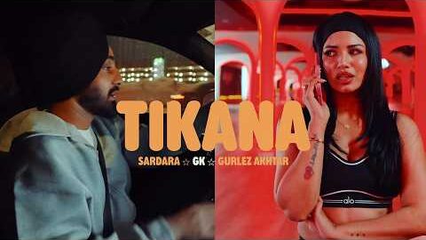 TIKANA – SARDARA | GURLEZ AKHTAR | PRODGK (OFFICAL VIDEO)
