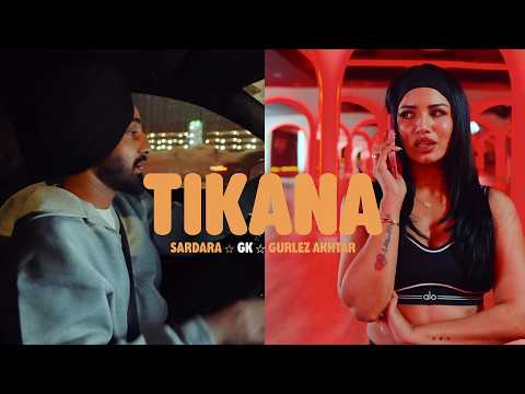 TIKANA – SARDARA | GURLEZ AKHTAR | PRODGK (OFFICAL VIDEO)
