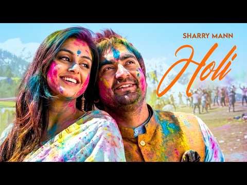 Holi | Sharry Mann | Tenu Rang Laun Layi | Holi Special Song 2026 | Latest Punjabi Songs 2026