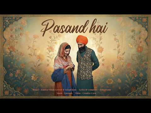 PASAND HAI | IRSHAAD 2 | KANWAR SINGH GREWAL | ANHAD KAUR | GURMOH | NEW PUNJABI SONG 2026