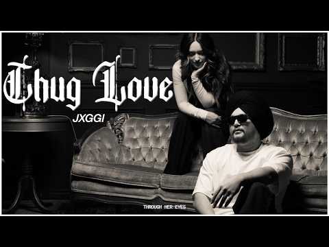Jxggi – Thug Love (Official Music Video) | Through Her Eyes
