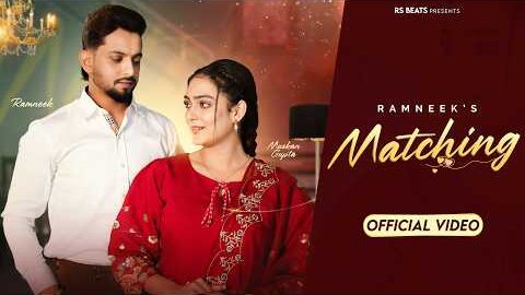 MATCHING (Official Video) | Ramneek ft. Muskan Gupta | Latest Punjabi Romantic Song 2026 💛
