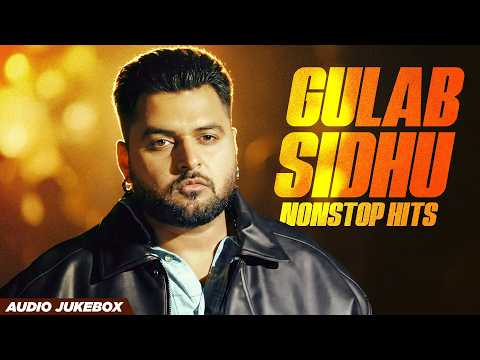 Gulab Sidhu Non Stop Hits (Audio Jukebox) | Latest Punjabi Songs 2026 | New Punjabi Songs