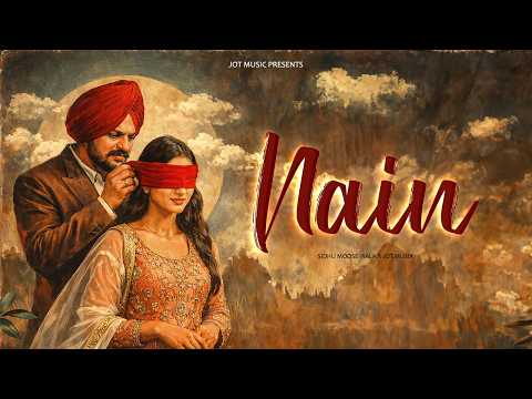 Nain – Sidhu Moose wala | Emotional Song | JoT MusiX | Latest Punjabi Song 2026
