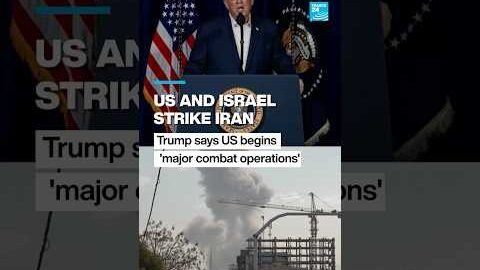 US and Israel attack Iran as Trump says US begins ‘major combat operations’ • FRANCE 24 English