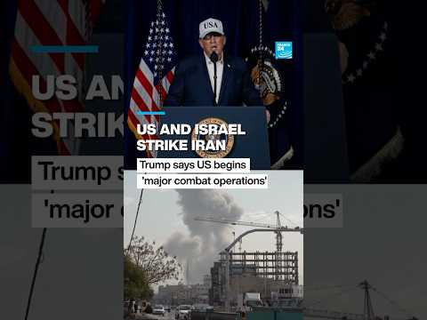 US and Israel attack Iran as Trump says US begins ‘major combat operations’ • FRANCE 24 English