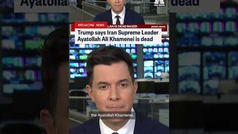 President Trump says Iran Supreme Leader Ayatollah Ali Khamenei is dead