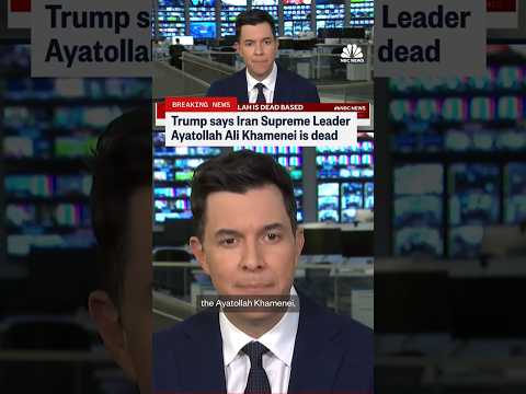 President Trump says Iran Supreme Leader Ayatollah Ali Khamenei is dead