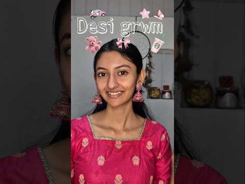 Ya’lls favorite- desi grwm 💖✨️ this one’s for the transition that I posted before ✨️
