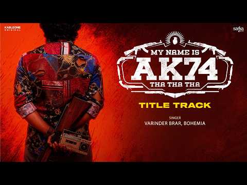 My Name is AK 74 | Official Audio | Varinder Brar x BOHEMIA | New Punjabi Song | KableOne Original