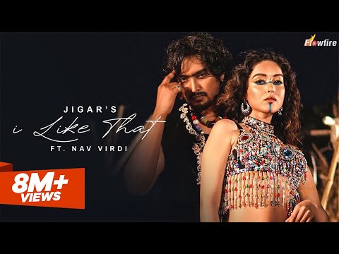I Like That – Jigar ft. Nav Virdi (Official Video) New Punjabi song 2025 | Latest Punjabi Songs 2025