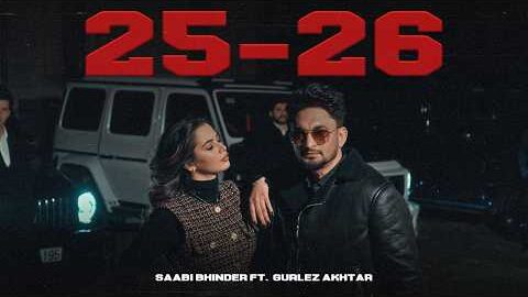 Saabi Bhinder – 25-26 (Official Music Video) ft. Gurlez Akhtar | Hukam | New Punjabi Song 2026