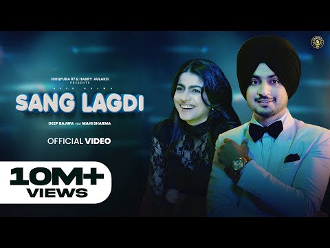 New Punjabi Song 2024 | Sang Lagdi – Deep Bajwa ft Mahi Sharma |  Latest Punjabi Song 2024