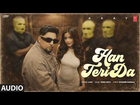 HAN TERI DA (Full Audio) | A KAY | LATEST PUNJABI SONGS 2026