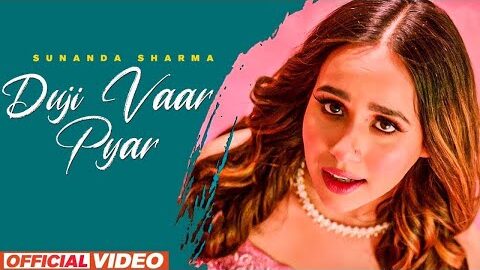 Duji Vaar Pyar (HD Video) | Sunanda Sharma | Sukhi-E | Jaani | New Punjabi Song 2025