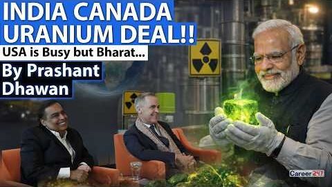 INDIA’S URANIUM DEAL SHOCKS CHINA | India Canada Reset Relations with Mega Deal | By Prashant Dhawan