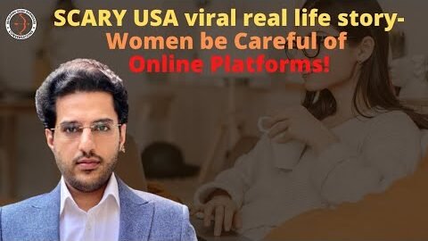 SCARY USA viral real life story- Women be Careful of Online Platforms!