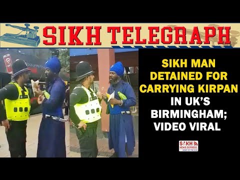Sikh Man detained For Carrying Kirpan In UK’s Birmingham; Video Viral || PUNJAB WIRE || SNE
