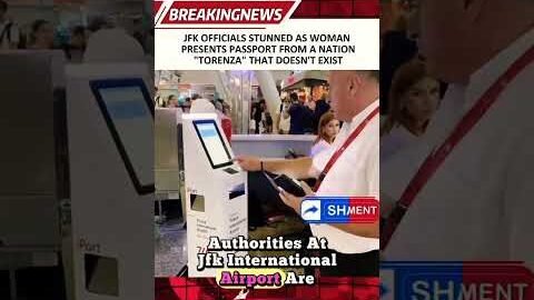 Woman Stuns JFK Officials With Passport From Nonexistent Country “Torenza” Viral News #viral #news