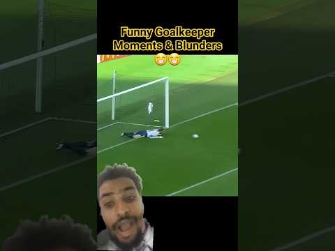 ​Funny Goalkeeper Moments & Blunders#shorts #funnyvideo #arsenal #viral #football #manchesterunited