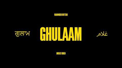 Ghulaam – (Official Video) | Maninder Buttar | Suyash| Punjabi Song 2026