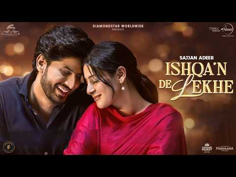 Ishqa’n De Lekhe | Sajjan Adeeb | Gurnam Bhullar | Isha Malviya | New Punjabi Song 2026