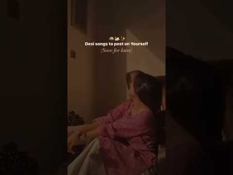 Desi songs to post on yourself#desi song#post#Instagram#WhatsApp