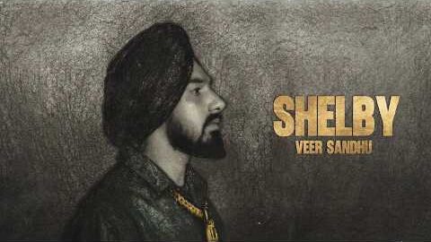 Shelby (Visualizer) – Veer Sandhu | Latest Punjabi Song 2026