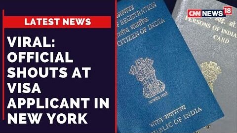 Viral Video | Video Of Official Shouting At Visa Applicant In New York Goes Viral | CNN News18 Live