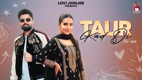 TAUR KAD DI (OFFICIAL SONG) SAAVI DHILLON / LOVI JHINJER / NEW PUNJABI SONGS 2026