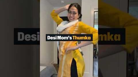 Thumkas Based On How Much Desi 🇮🇳 Moms Approve