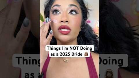 THINGS IM NOT DOING AS A 2025 DESI BRIDE 👀👰🏽‍♀️